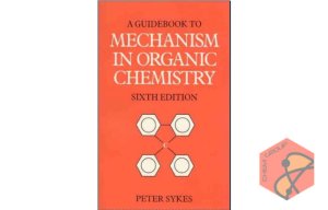 کتاب راهنما به مکانیسم در شیمی آلی (نسخه 6)